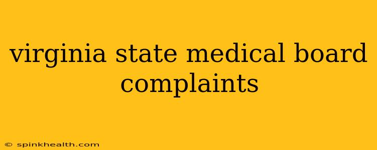 virginia state medical board complaints