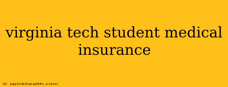 virginia tech student medical insurance
