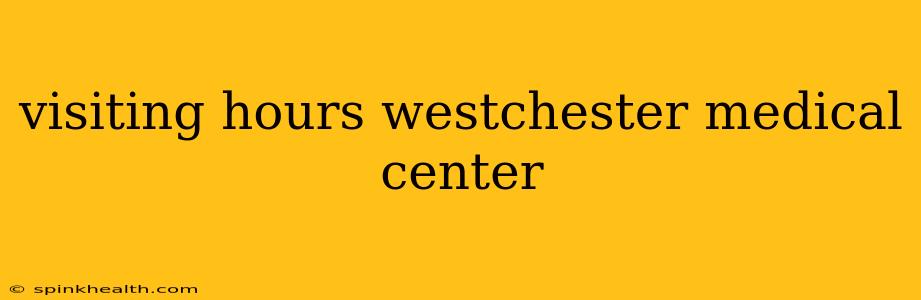 visiting hours westchester medical center