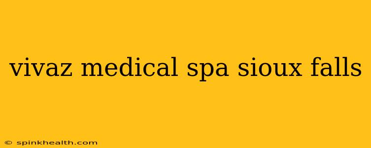 vivaz medical spa sioux falls