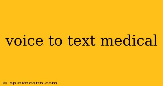 voice to text medical