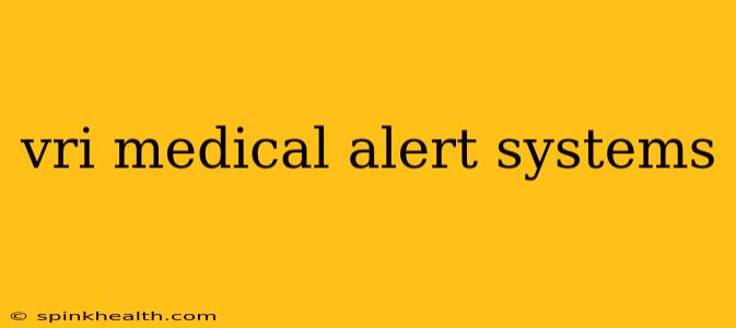 vri medical alert systems