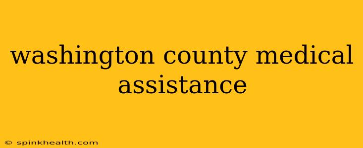 washington county medical assistance