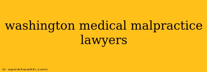 washington medical malpractice lawyers