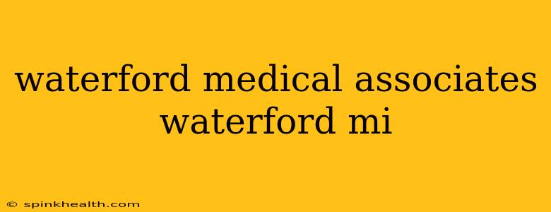waterford medical associates waterford mi
