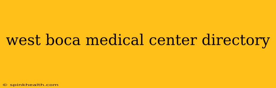 west boca medical center directory