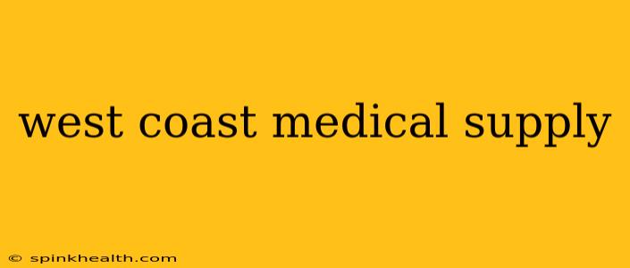 west coast medical supply
