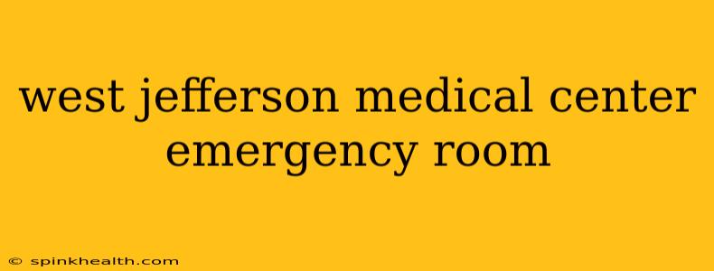west jefferson medical center emergency room