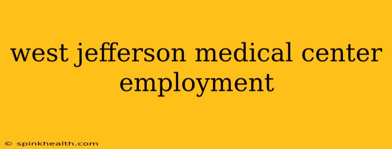 west jefferson medical center employment