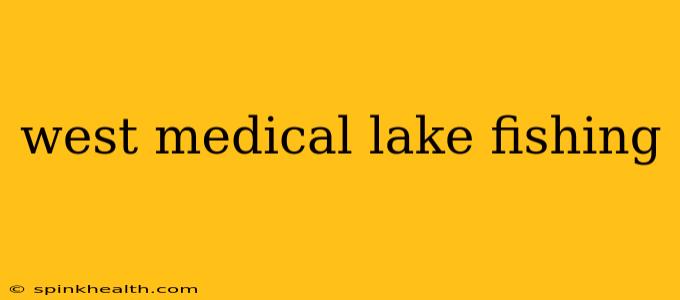 west medical lake fishing