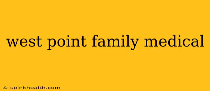 west point family medical