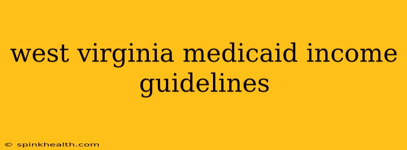 west virginia medicaid income guidelines