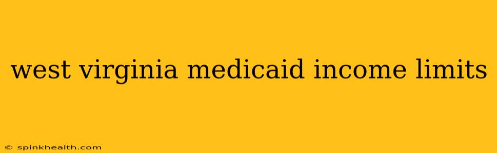 west virginia medicaid income limits