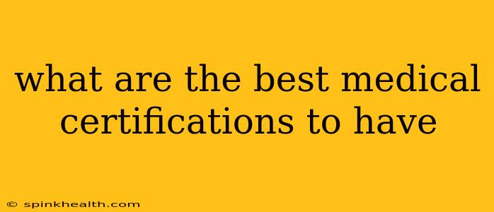 what are the best medical certifications to have