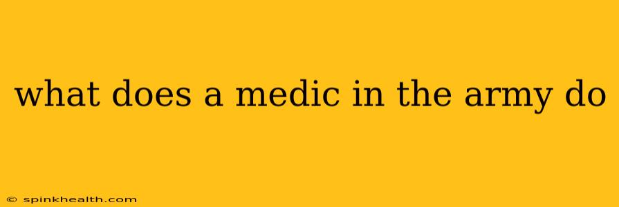 what does a medic in the army do