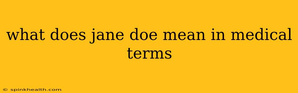 what does jane doe mean in medical terms