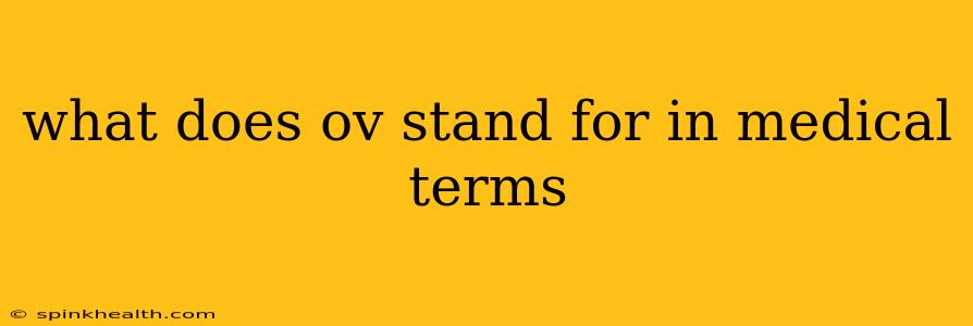 what does ov stand for in medical terms