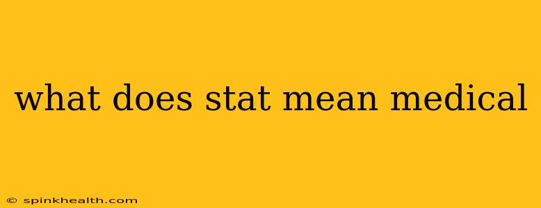 what does stat mean medical