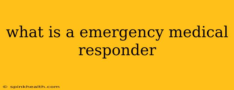 what is a emergency medical responder