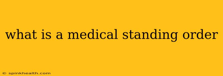 what is a medical standing order