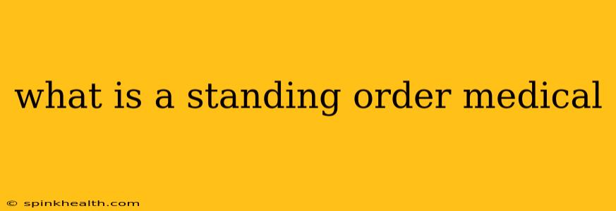 what is a standing order medical