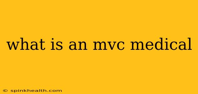 what is an mvc medical