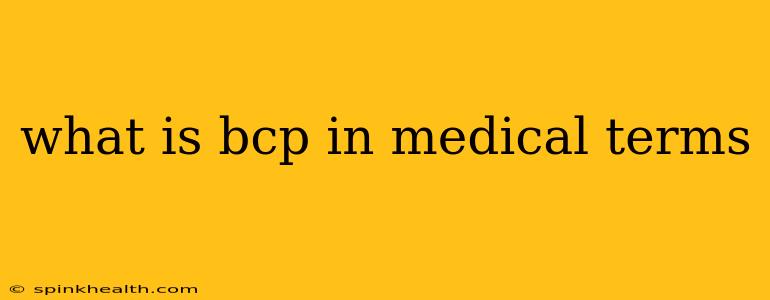 what is bcp in medical terms