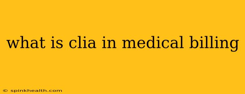 what is clia in medical billing