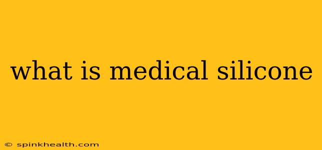 what is medical silicone