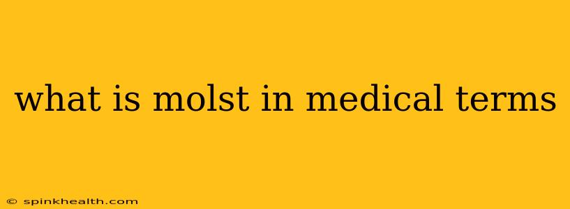 what is molst in medical terms