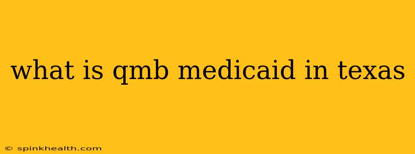 what is qmb medicaid in texas