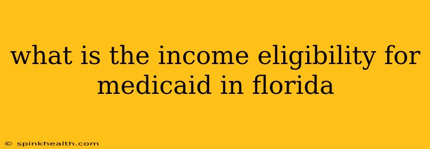 what is the income eligibility for medicaid in florida