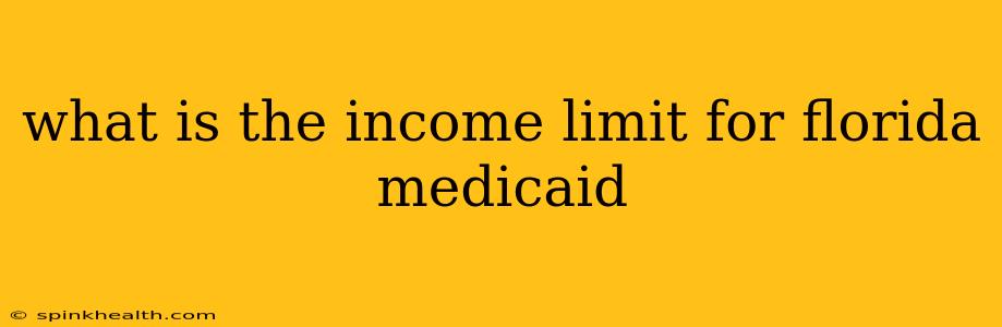 what is the income limit for florida medicaid