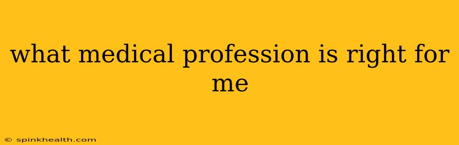 what medical profession is right for me