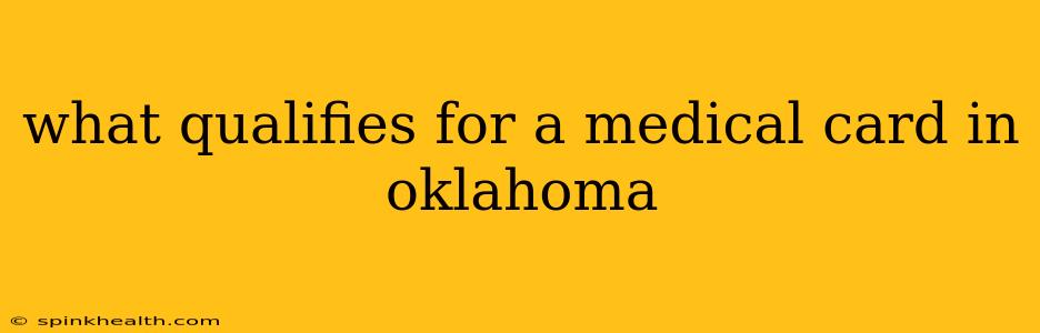what qualifies for a medical card in oklahoma