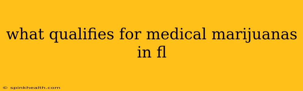 what qualifies for medical marijuanas in fl