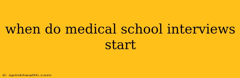 when do medical school interviews start