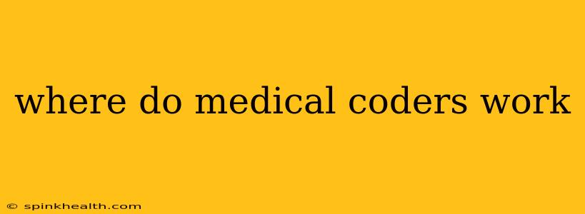 where do medical coders work