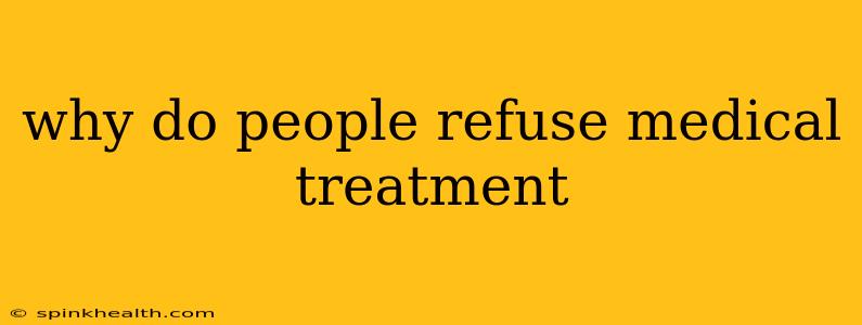 why do people refuse medical treatment