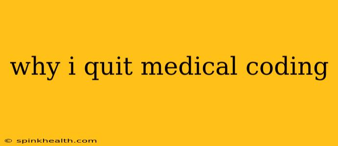 why i quit medical coding