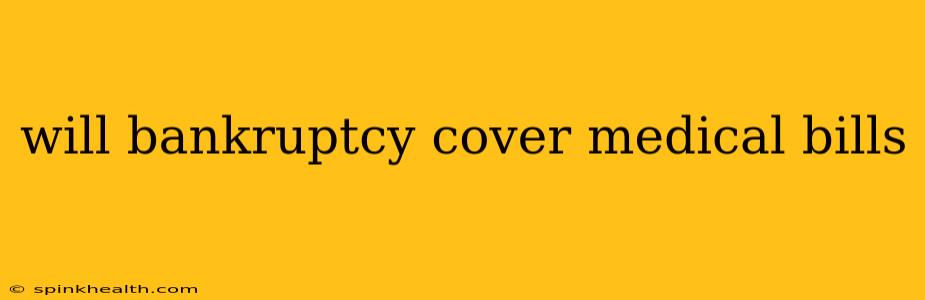 will bankruptcy cover medical bills