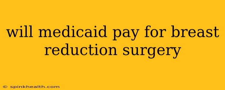 will medicaid pay for breast reduction surgery