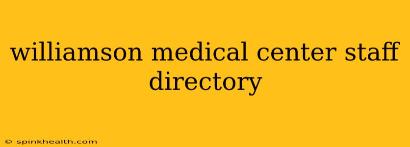 williamson medical center staff directory