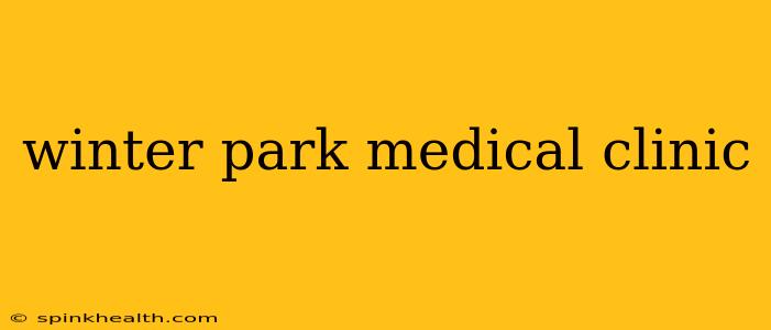 winter park medical clinic