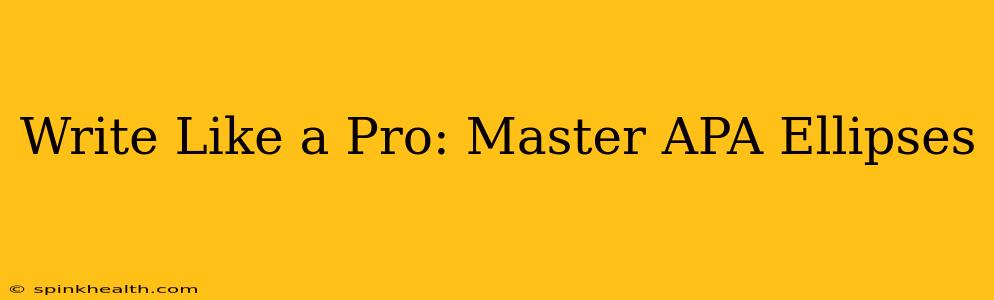 Write Like a Pro: Master APA Ellipses