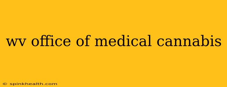 wv office of medical cannabis
