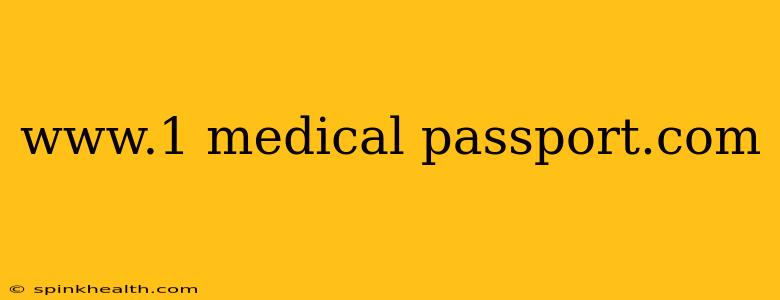 www.1 medical passport.com