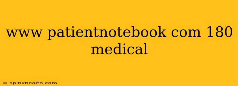 www patientnotebook com 180 medical