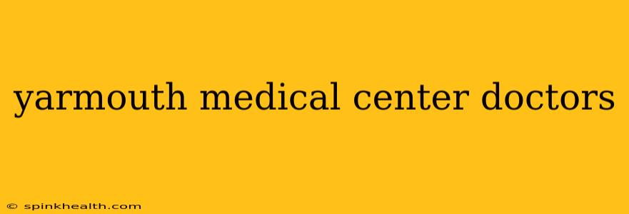 yarmouth medical center doctors