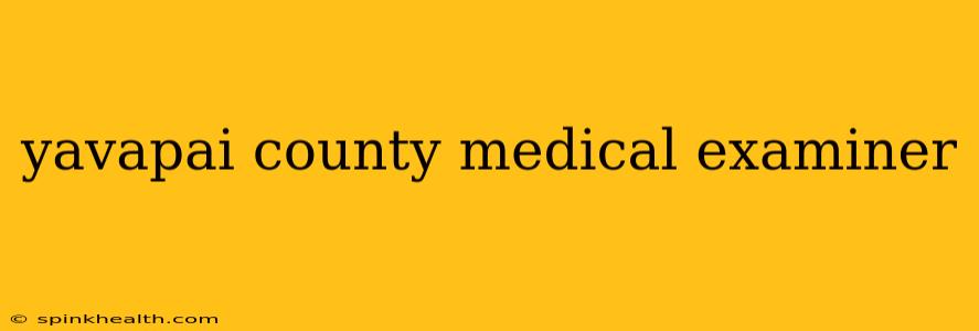 yavapai county medical examiner